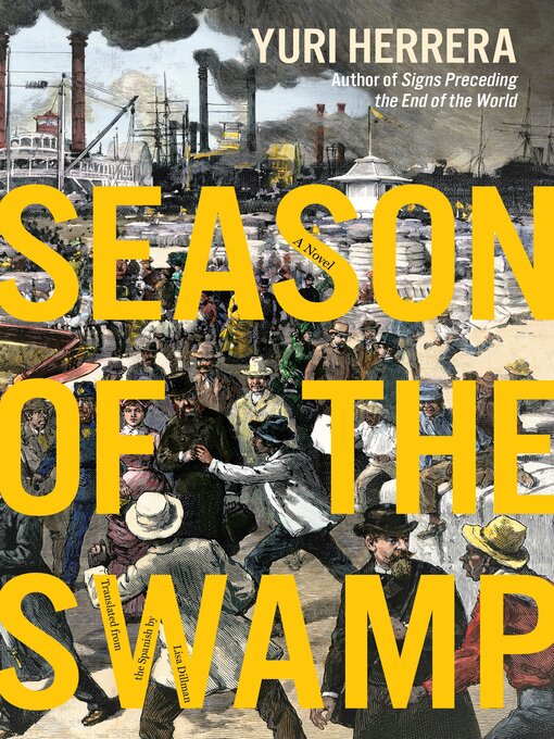 Title details for Season of the Swamp by Yuri Herrera - Available